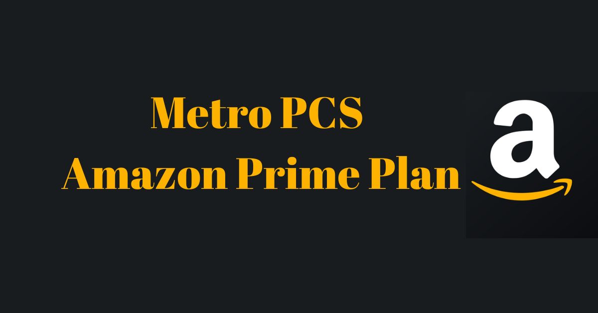 MetroPCS Amazon Prime Plan