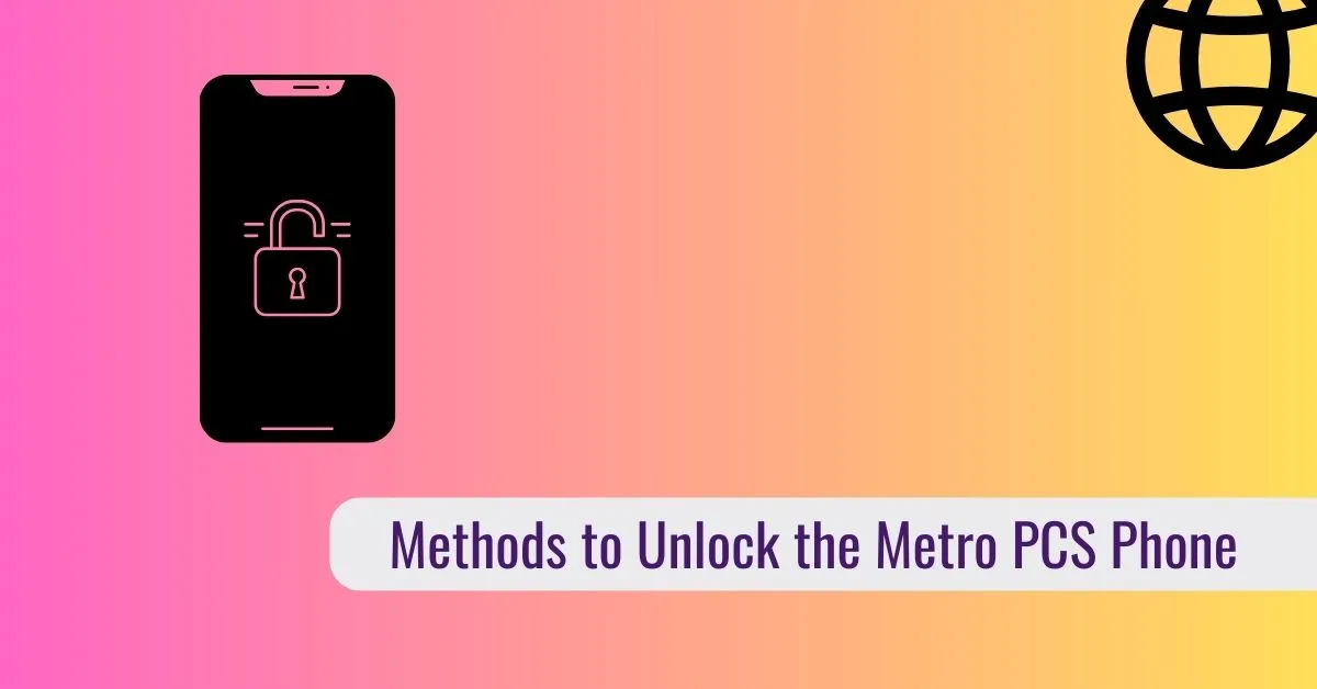 How to Unlock MetroPCS Phone