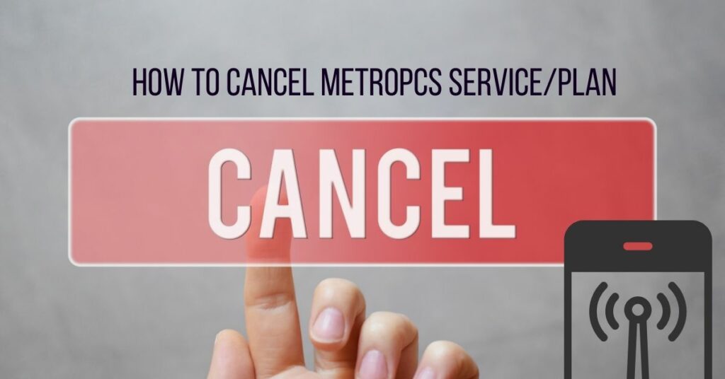 how to cancel metro pcs service