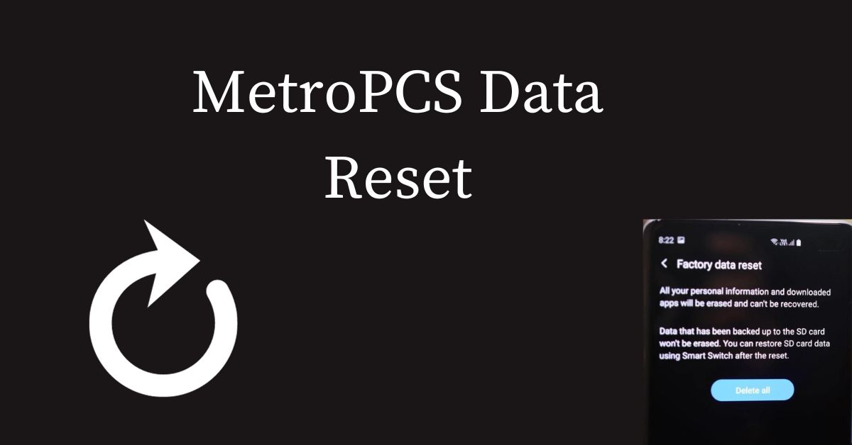 How To Reset MetroPCS Data